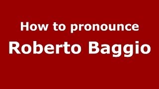 How to pronounce Roberto Baggio