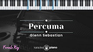 Download lagu Percuma - Glenn Sebastian (KARAOKE PIANO - FEMALE KEY) mp3