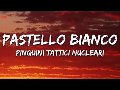 Pinguini Tattici Nucleari - Pastello Bianco (Testo/Lyrics)