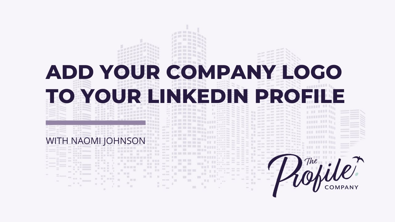 How to Add Your Company Logo to Your LinkedIn Profile - YouTube