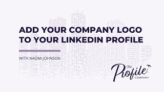 How to Add Your Company Logo to Your LinkedIn Profile