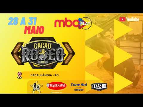 CACAU RODEO 2026 - SEMIFINAL E FINAL - CACAULÂNDIA/RO - DOMINGO - 31/05/2026