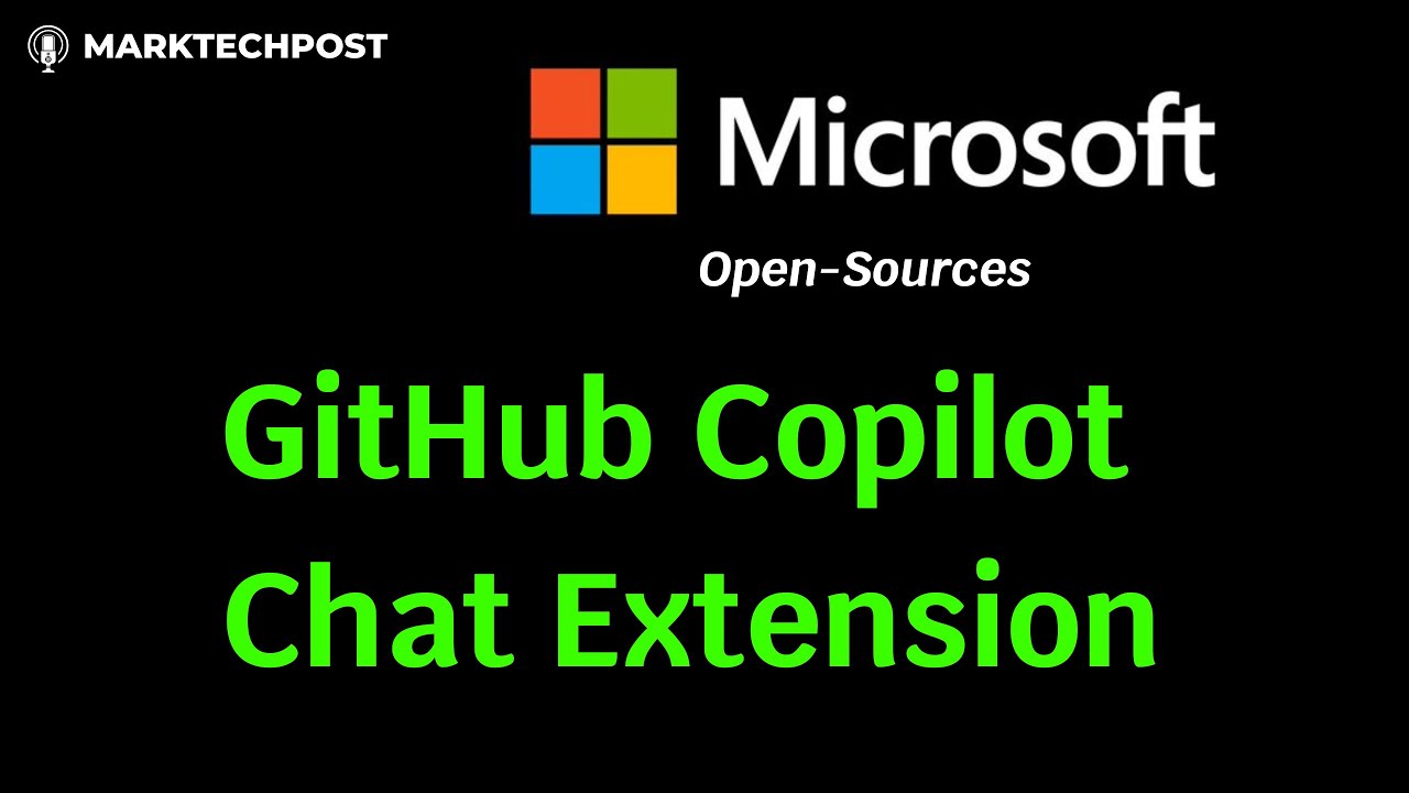 Microsoft Open-Sources GitHub Copilot Chat Extension for VS Code