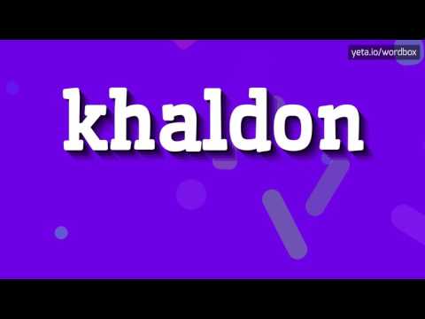 KHALDON - HOW TO PRONOUNCE IT!?