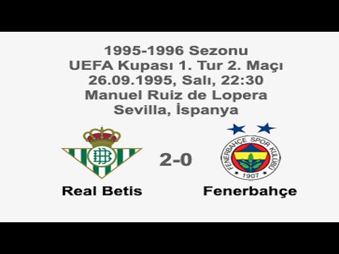 Real Betis 2-0 Fenerbahçe 26.09.1995 - 1995-1996 UEFA Cup 1st Round 2nd Leg