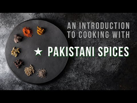 An Introduction to Cooking with Pakistani Spices