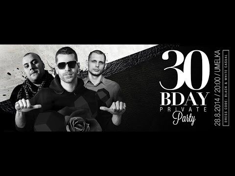 CIGO, MAJK SPIRIT, GRIMASO - 30th Birthday Privat Party