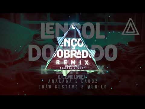 ANALAGA & LAUDZ JOAO GUSTAVO & MURILO _ LENÇOL DOBRADO REMIX ( DJ D∆VID LØ¶Ę$)