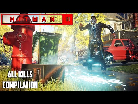 HITMAN 3 - WHITTLETON CREEK, Another Life ALL KILLS Compilation