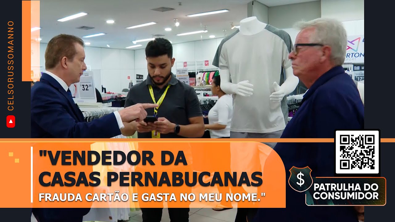 "VENDEDOR DA CASAS PERNABUCANAS FRAUDA CARTÃO E GASTA NO MEU NOME."