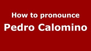 How to pronounce Pedro Calomino