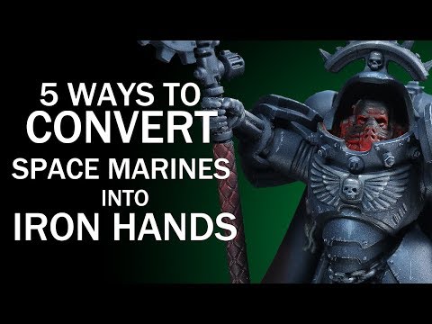 5 Ways to Convert Space Marines Into Iron Hands - Warhammer 40k Tutorial
