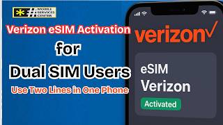 Verizon eSIM Activation for Dual SIM Users – How to Use Two Lines in One Phone
