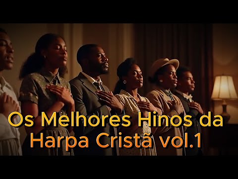 Os Melhores Hinos da Harpa Cristã Vol.1 | 1 Hora de louvor a Deus!!