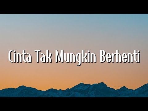 Cinta Tak Mungkin Berhenti - Tangga (Lirik)
