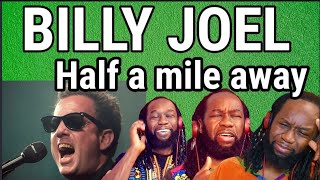 BILLY JOEL - Half a mile away REACTION - First time hearing