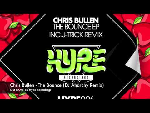 Chris Bullen - The Bounce (DJ Anarchy Remix) OUT NOW