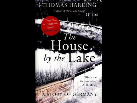 "The House by the Lake: A Story of Germany" By Thomas Harding
