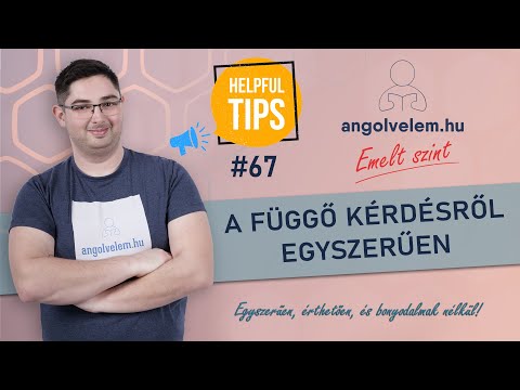 Angol Emelt szint #67 - A FÜGGŐ KÉRDÉSRŐL egyszerűen
