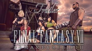 Final Fantasy VII Remake & Rebirth Cosplay CMV Trailer