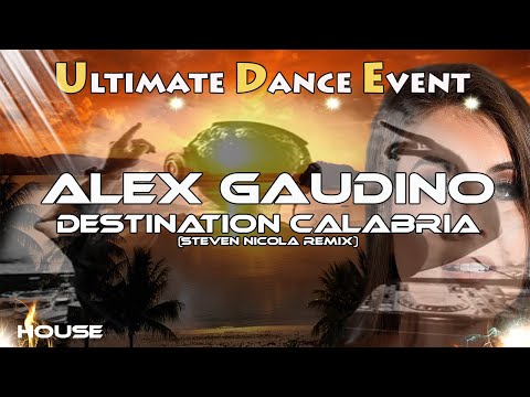 House ♫ Alex Gaudino - Destination Calabria (Steven Nicola Remix)