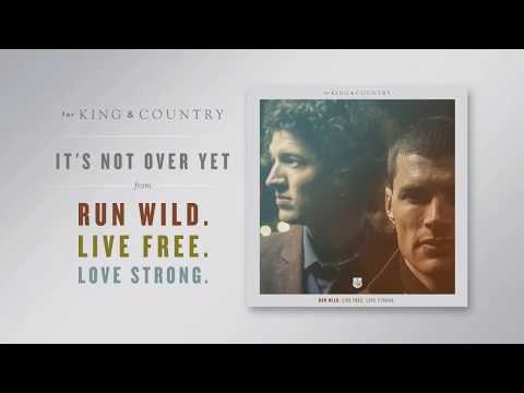 for KING + COUNTRY - It's Not Over Yet (Official Audio)