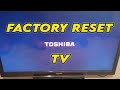 How To Factory Reset Toshiba TV To Restore To Factory Settings