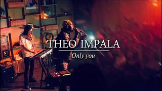Theo Impala - Only You (Lyrics/Subtitulada)