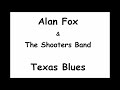 Alan Fox & The Shooters Band - Texas Blues