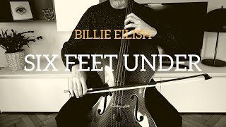 Billie Eilish - Six Feet Under for cello and piano (COVER)