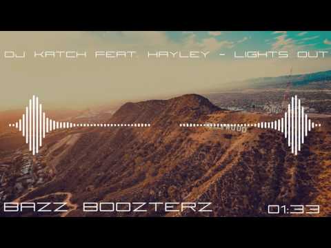 DJ Katch feat. Hayley - Lights Out (Too Drunk) (Bass Boosted)