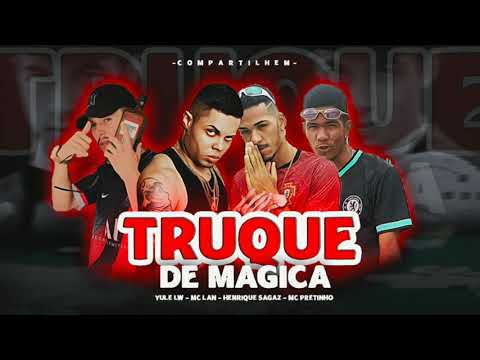 PRETINHO - YULE LW - HENRIQUE SAGAZ e MC LAN - Truque De Mágica (Pk No Beat)