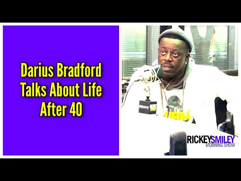 Darius Bradford Talks About Life After 40
