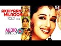 Madhuri Dixit Dance Hits - Non Stop Audio Jukebox | Akhiyan Milaoon
