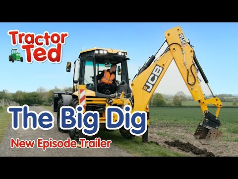 Tractor Ted Trailer | THE BIG DIG | JCB Diggers For Kids | Tractor Ted Official