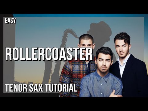 How to play Rollercoaster by Jonas Brothers on Tenor Sax (Tutorial)