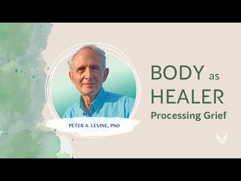 How to Heal Grief Stored in the Body with Somatic Meditation, with Peter Levine