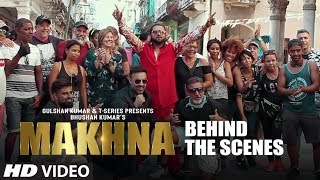 Behind the Scenes: MAKHNA Video | Yo Yo Honey Singh | Neha Kakkar, Singhsta, TDO