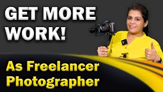 FREELANCER Photographer & Videographer|Earn 10x Money & Get More Work|Practical & Useful Techniques