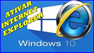 Como Ativar o Internet Explorer do Windows 10