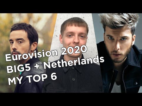 Eurovision 2020 - My TOP 6 of BIG 5 Countries and the Netherlands
