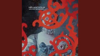 Video thumbnail of "William Basinski - Melancholia II"