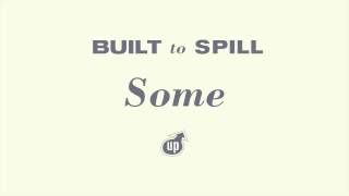 Built To Spill - Some
