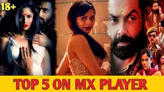 Top 5 web series on mx player | top 5 adult web series on mx player | top 5 shows