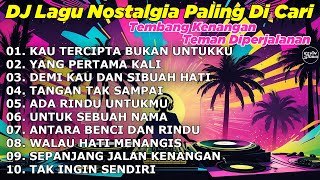 Download lagu DJ LAGU NOSTALGIA PALING DICARI Lagu Kenangan Cocok Di Perjalanan | KAU TERCIPTA BUKAN UNTUKKU mp3