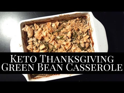 Keto Thanksgiving | GREEN BEAN CASSEROLE RECIPE | Gluten Free Low Carb