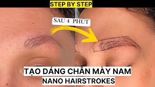 Vẽ Chân Mày Nam Nano Hair stroke Chính Xác Chỉ 4 Phút