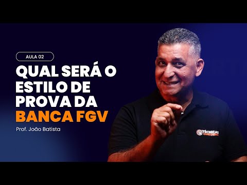 Como será o estilo de prova da Banca FGV - Prof. João Batista I Concurso SEE-MG