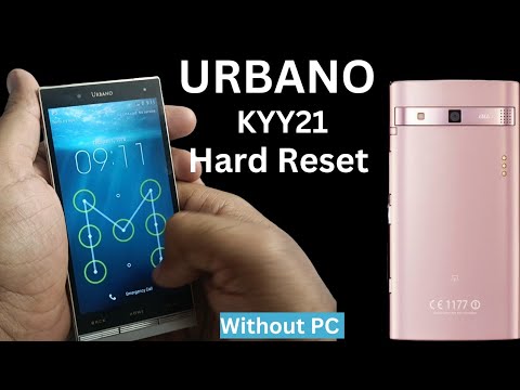 Urbano KYY21 Hard Reset/pattern unlock Urbano phone without Pc