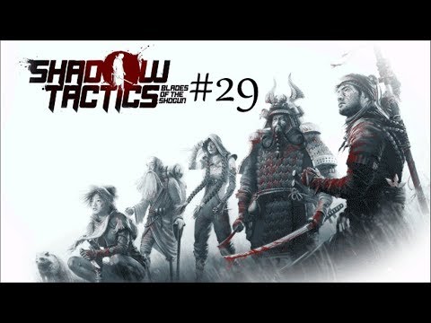 Shadow Tactics: Blades of the Shogun #29